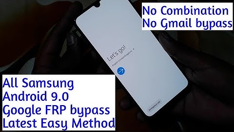 FRP BYPASS SAMSUNG 2019 (ANDROID 9.0 PIE) All DEVICE : A10,A20,A30,A40,A50,A60,A70,A90