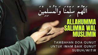allahumma salimna wal muslimin tambahan doa qunut untuk imam