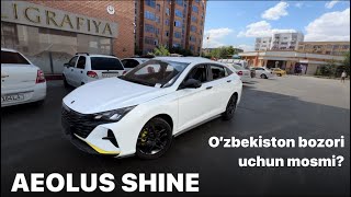 AEOLUS SHINE | 26.500$ GA ARZIYDIMI? | O’zbekiston bozorida yangi avtomabil! #uzbekistan #uzbcars