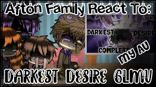 Afton Family React To: Darkest Desire GLMV ||READ DESC|| MY AU || Gacha Life Reaction