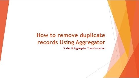 Informatica  How to remove duplicate records Using Aggregator