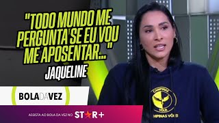 "Ver as pessoas duvidando em 2012 foi uma motivação" | Jaque, campeã olímpica, é a Bola da Vez