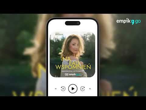 [DARMOWY FRAGMENT] Na Fali Wspomnień - Magdalena Witkiewicz, Joanna Brodzik, Karina Rezner
