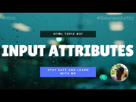 Input Attributes | Nataraja Murthy | HTML #27 | Stay Safe and Learn #WithMe