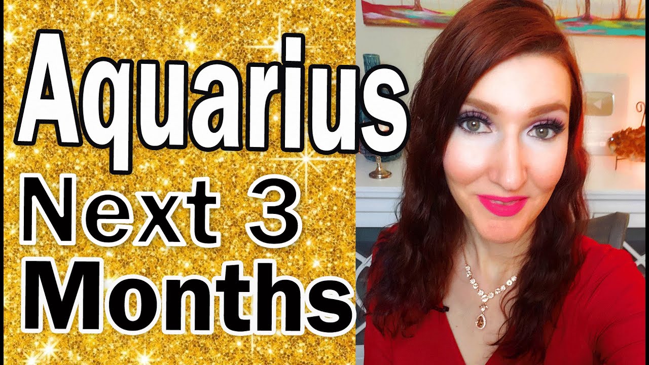 Aquarius ARE YOU READY FOR THIS I CAN'T WAIT TO TELL YOU ALL THESE DETAILS! NEXT THREE MONTHS