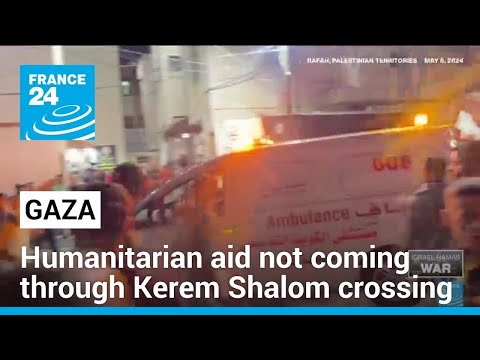 Gaza: The UN says humanitarian aid is not coming through the Kerem Shalom crossing despite reopening