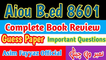 Aiou B.ed 8601 book review|b.ed 8601 guess paper|b.ed 8601 important questions |Asim Fayyaz Official