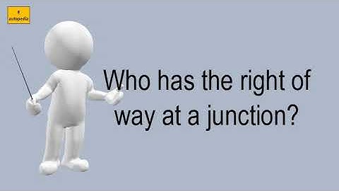 Who Has The Right Of Way At A Junction?