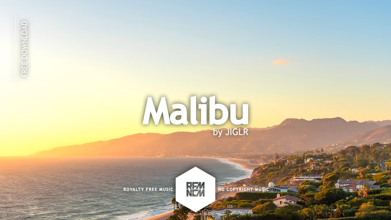 Malibu - JIGLR | Royalty Free Music No Copyright Free Background Music For Videos  Free Download MP3 - YouTube