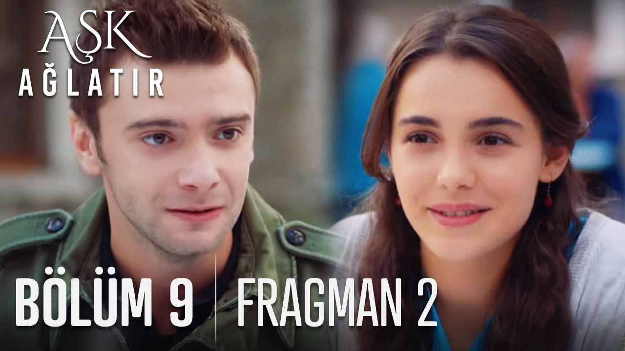 Aşk Ağlatır 9 Bölüm 2 Fragmanı