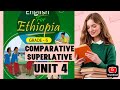 ENGLISH FOR ETHIOPIA GRADE 6 UNIT 4 COMPARATIVE AND SUPERLATIVE LESSON 10