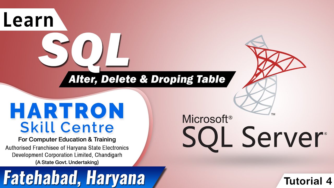 SQL | Tutorial 4 | Alter , Delete , Drop Table | HARTRON SKILL CENTRE ...