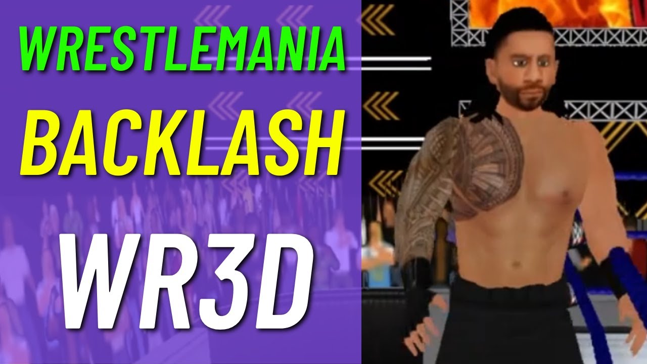 Wrestlemania Backlash, but on WR3D