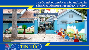 STV - TP. Sóc Trăng chuẩn bị các phương án sẵn sàng đón học sinh trở lại trường