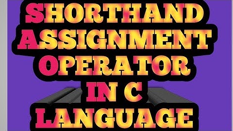 Shorthand Assignment Operator In C Programming Language