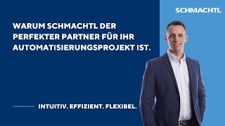 Warum Schmachtl der perfekte Partner für Ihr Automatisierungsprojekt ist