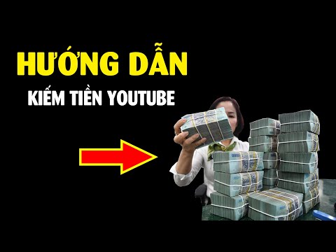 Hướng dẫn kiếm tiền từ Youtube đơn giản?