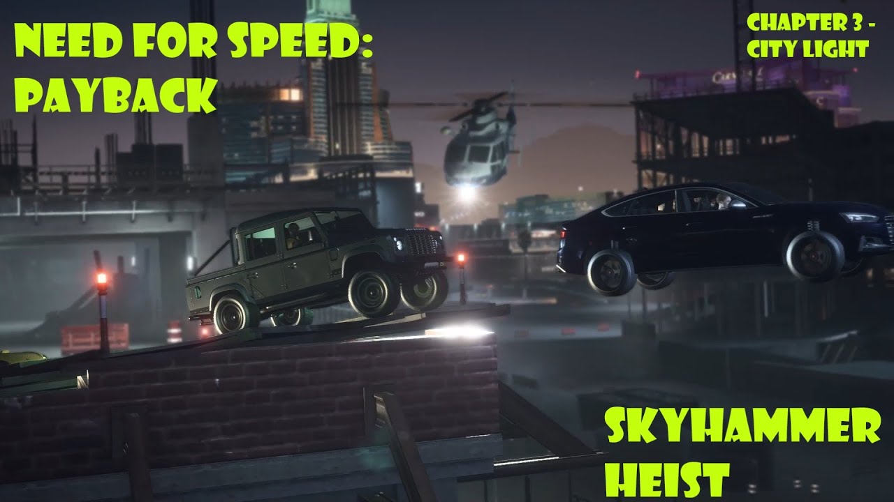 Need For Speed: Payback Chapter 3 - City lights (Skyhammer heist)