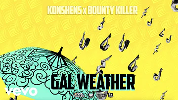 Bounty Killer, Konshens, Jonny Blaze - Gal Weather (Official Audio)