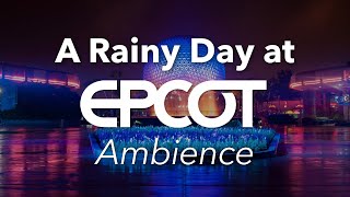 Rainy Day at Epcot Ambience | Disney World Epcot Ambience by Cinemagic Park Ambience 118,222 views 2 years ago 1 hour, 20 minutes