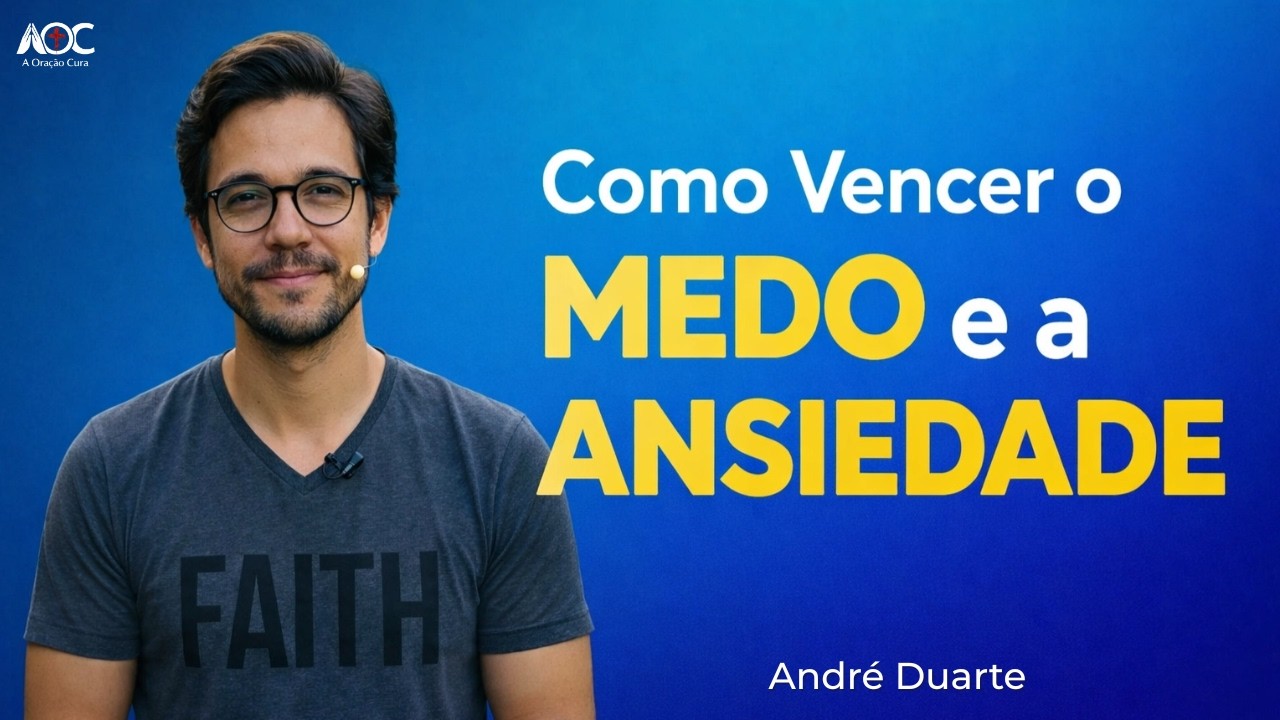 Como Vencer o Medo e a Ansiedade Com Fé | Pastor e Psicólogo André Duarte