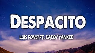 Despacito - Luis Fonsi ft. Daddy Yankee (Lyrics)