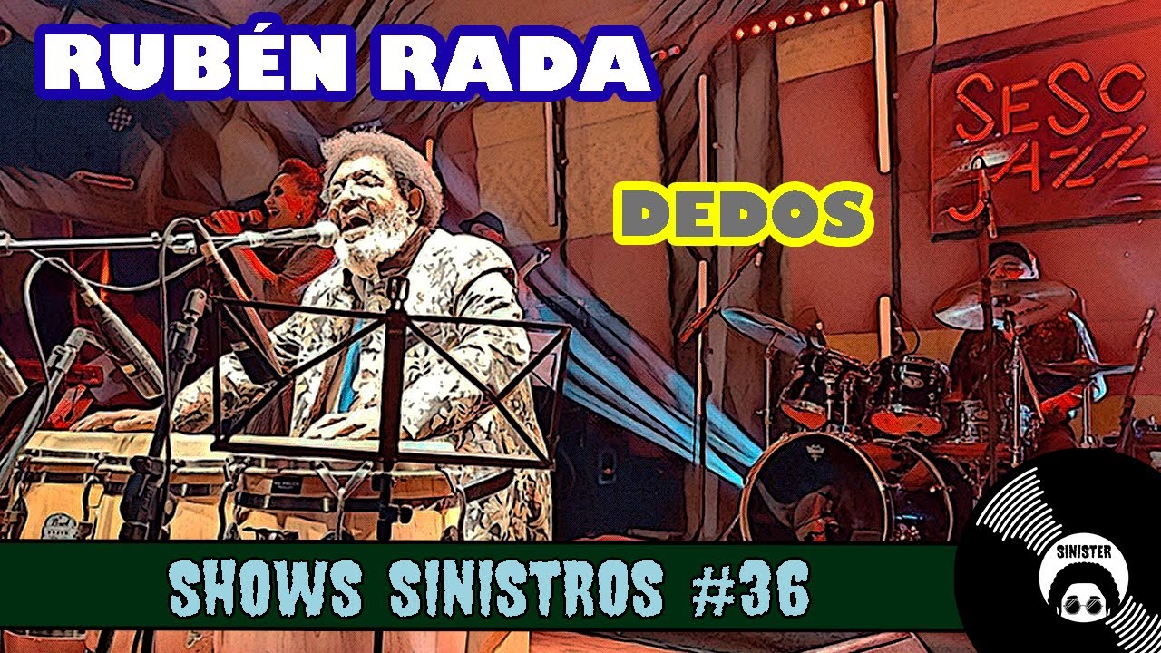 Ruben Rada Show Rubén Rada - Dedos (02/11/2023) • SHOWS SINISTROS #36 - YouTube