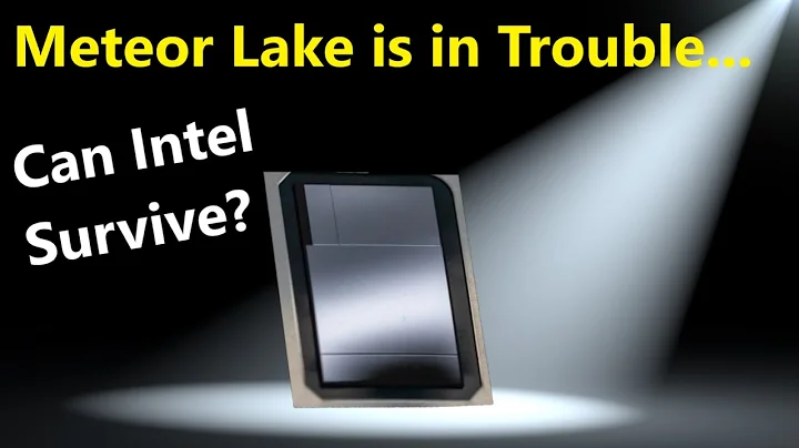 Meteor Lake is in TROUBLE  Can Intel survive till ...