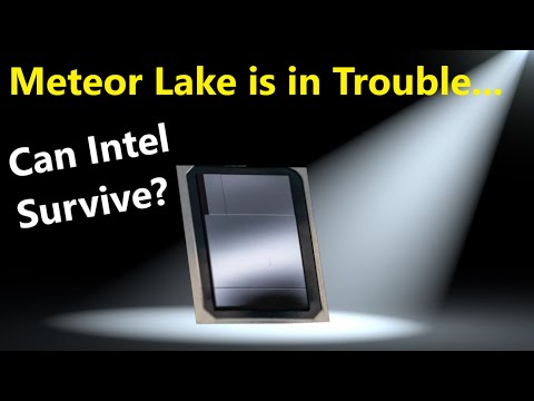 Meteor Lake is in TROUBLE – Can Intel survive till 2024?