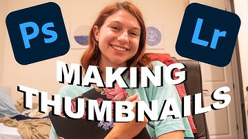 HOW TO MAKE YOUTUBE THUMBNAILS USING LIGHTROOM AND PHOTOSHOP | Making Thumbnails Part 1