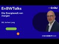 Die Energiewelt von morgen I EnBWTalk