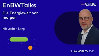 Die Energiewelt von morgen I EnBWTalk