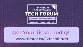 Fraser Valley Tech Forum 2019 Event Speakers| XLRator Tech Social Mixer 2019 Abbotsford S Networking Event Xlrator