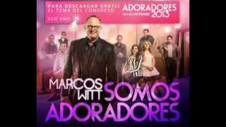 Vignette de la vidéo ""Somos Adoradores" - Marcos Witt Ft. #SomosAdoradores (Congreso Adoradores 2013)"