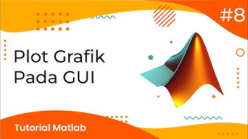 #8 Plot Grafik Pada GUI | TUTORIAL MATLAB