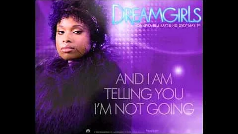 Dreamgirls - And I Am Telling You I'm Not Going