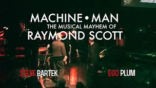 MACHINE•MAN: The Musical Mayhem Of Raymond Scott | TRAILER