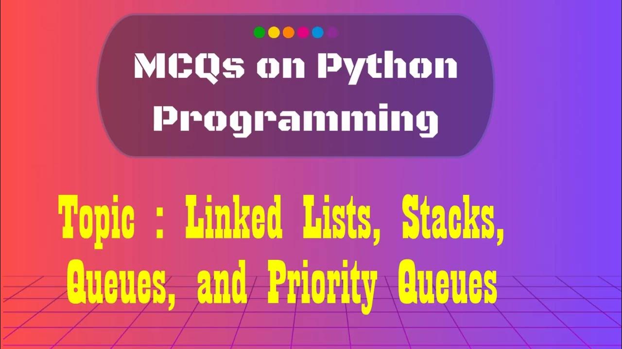 18 Python MCQs on Linked Lists, Stacks, Queues, and Priority Queues ...
