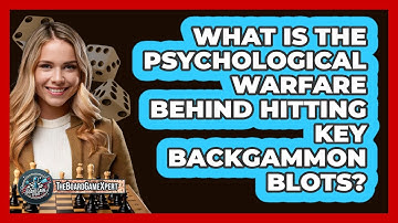 What Is The Psychological Warfare Behind Hitting Key Backgammon Blots? - The Board Game Xpert
