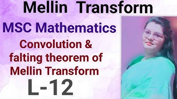 (12). Proof of Convolution Theorem of Mellin Transform ||  Statement & Proof || Important Theorem