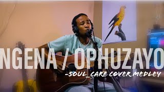 Ngena / Ophuzayo Gospel Medley - Soul_Care Cover