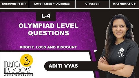 L- 4 Olympiad Level Questions | Chapter 16 Profit, Loss & Discount Class 7 | Aditi Vyas |TTB
