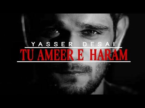 Tu Ameer E Haram Main Faqeer E Azam By Yasser Desai Soulful voice