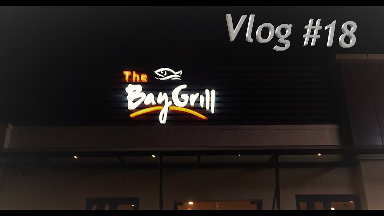 The Bay Grill Vlog 18 YouTube