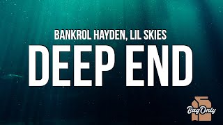 Bankrol Hayden - Deep End (Lyrics) ft. Lil Skies