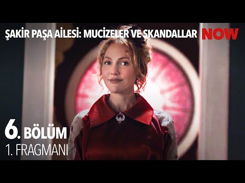 Şakir Paşa Ailesi: Mucizeler ve Skandallar 6. Bölüm 1. Fragmanı
