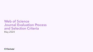 Web of Science Journal Evaluation Process and Selection Criteria Update