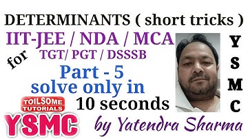 Determinants short tricks - 5, matrix and Determinant short tricks for IIT-JEE / NDA / MCA / PGT TGT