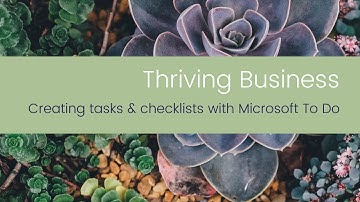 Thriving Business - Creating tasks & checklists in Microsoft To Do