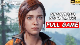THE LAST OF US PART 1 REMAKE PS5 - FULL GAME ( GROUNDED / NO DAMAGE ) 4K 60FPS .